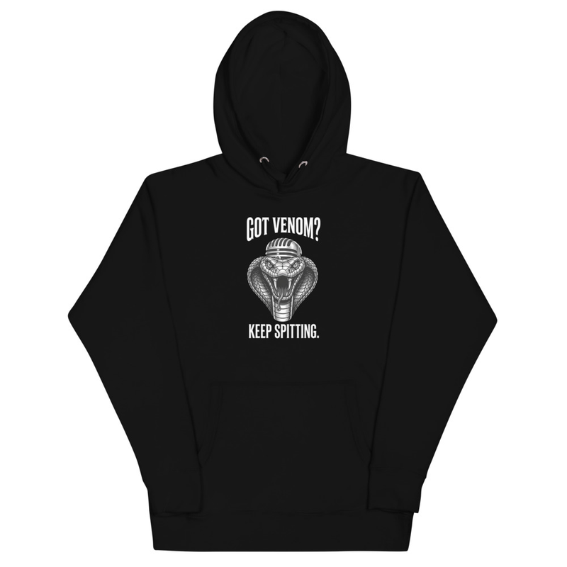 Unisex Hoodie - Got Venom? Keep Spitting