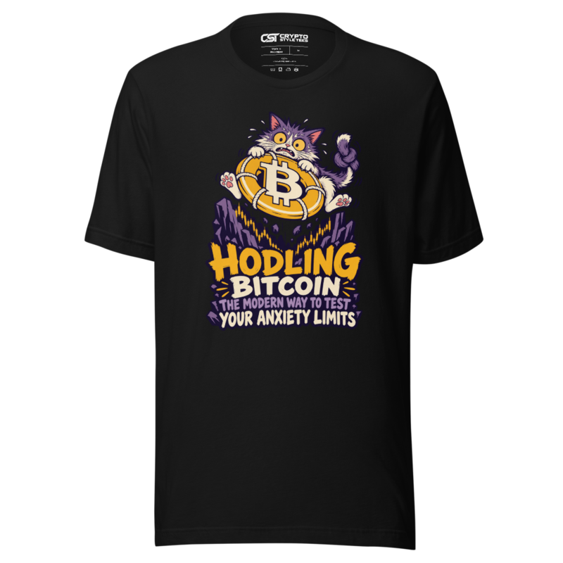 HODLing Bitcoin The Modern Way to Test Your Anxiety Limits T Shirt