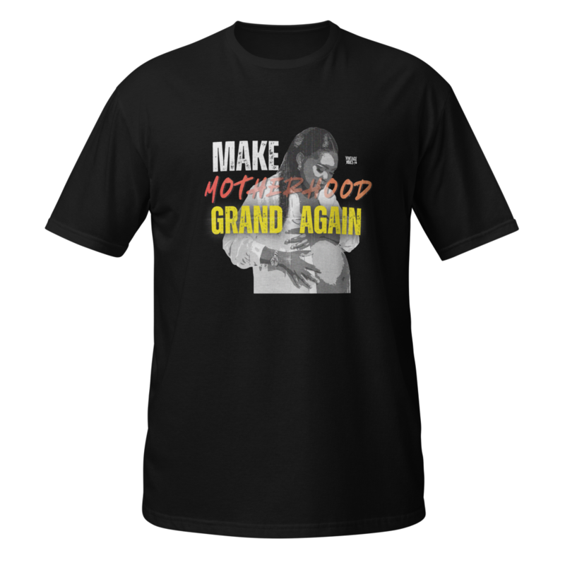 Make MOTHERHOOD GRAND again