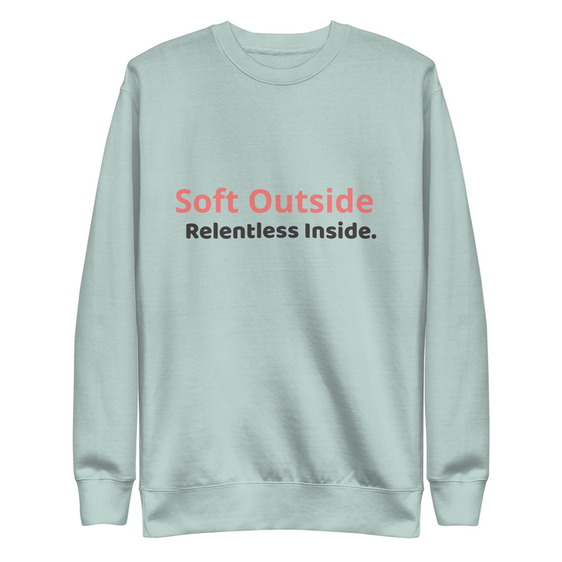 Soft outside. Relentless inside.  – M, Agave