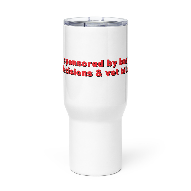 Bad Decisions Travel Mug