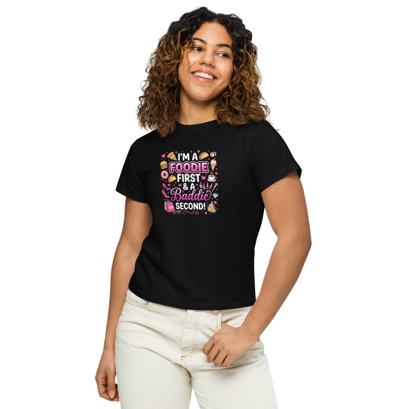 Foodie First Baddie Second Shirt Women | Cute Foodie Tee