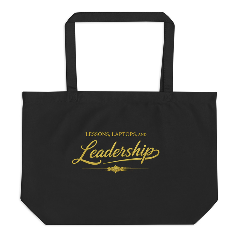 Lessons, Laptop, Leadership Large organic tote bag