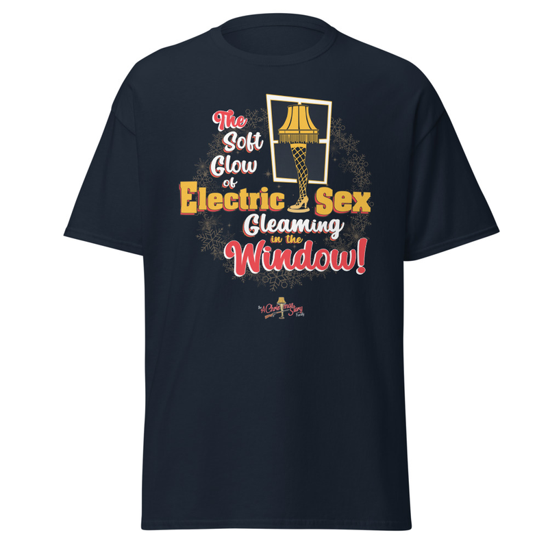 "Electric Sex"! T-Shirt" A Christmas Story Family Limited Edition
