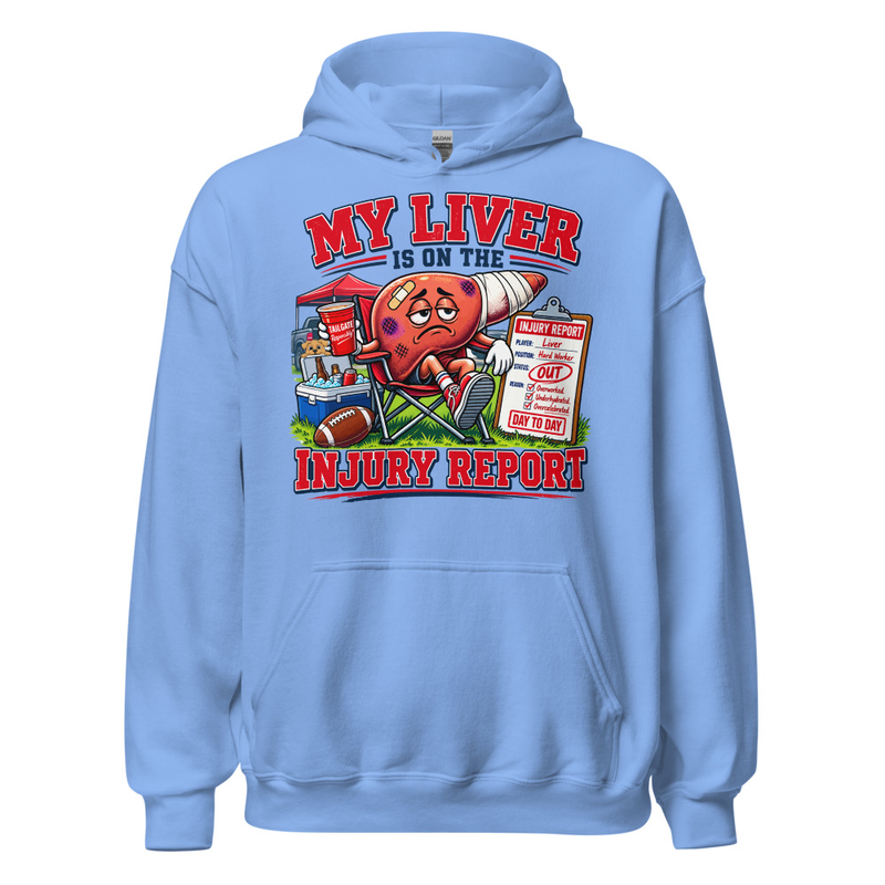 'My Liver is on the Injury Report' Unisex Hoodie – XL, Carolina Blue