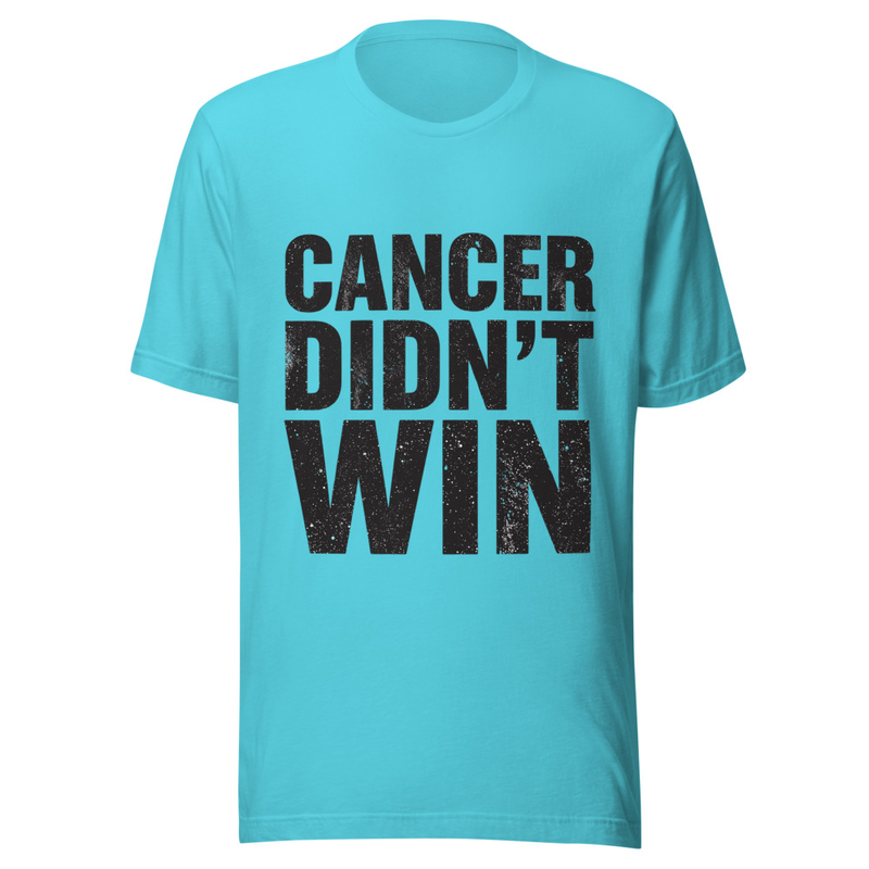 Cancer Didn't Win - Light Tone – L, Turquoise