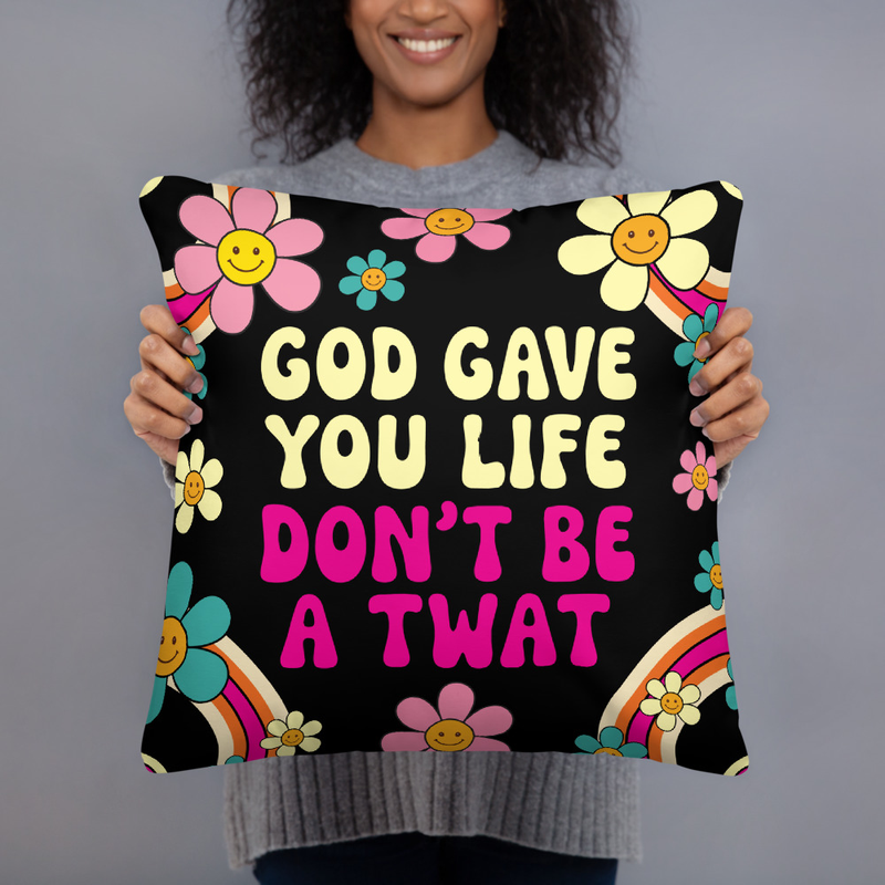 God Gave You Life Cushion