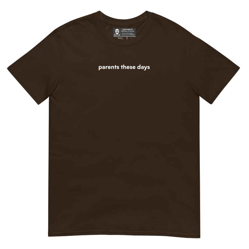 Parents These Datys Short-Sleeve Unisex T-Shirt