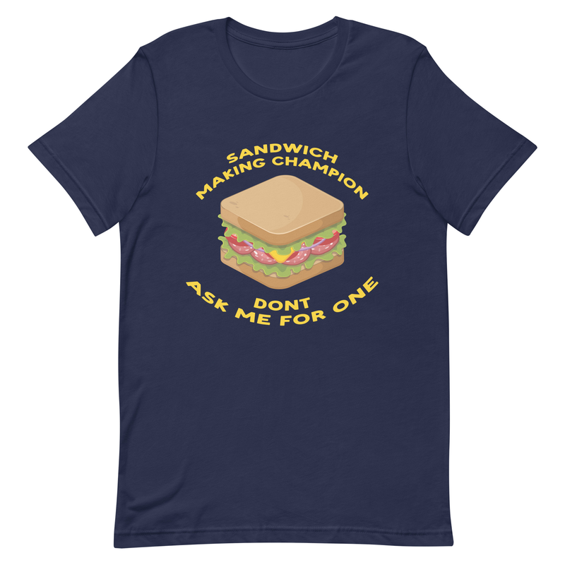 Sandwich Making Champion - Unisex T-shirts - gabagool, sandwich, sammich, munchies, junk food, italian, salami, BLT,