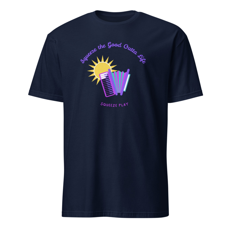 Squeeze the Good Outta Life T-Shirt