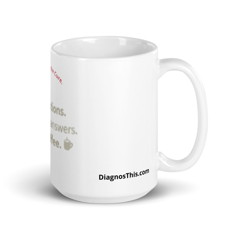Ask questions. Demand answers Drink coffee. – 15 oz, White