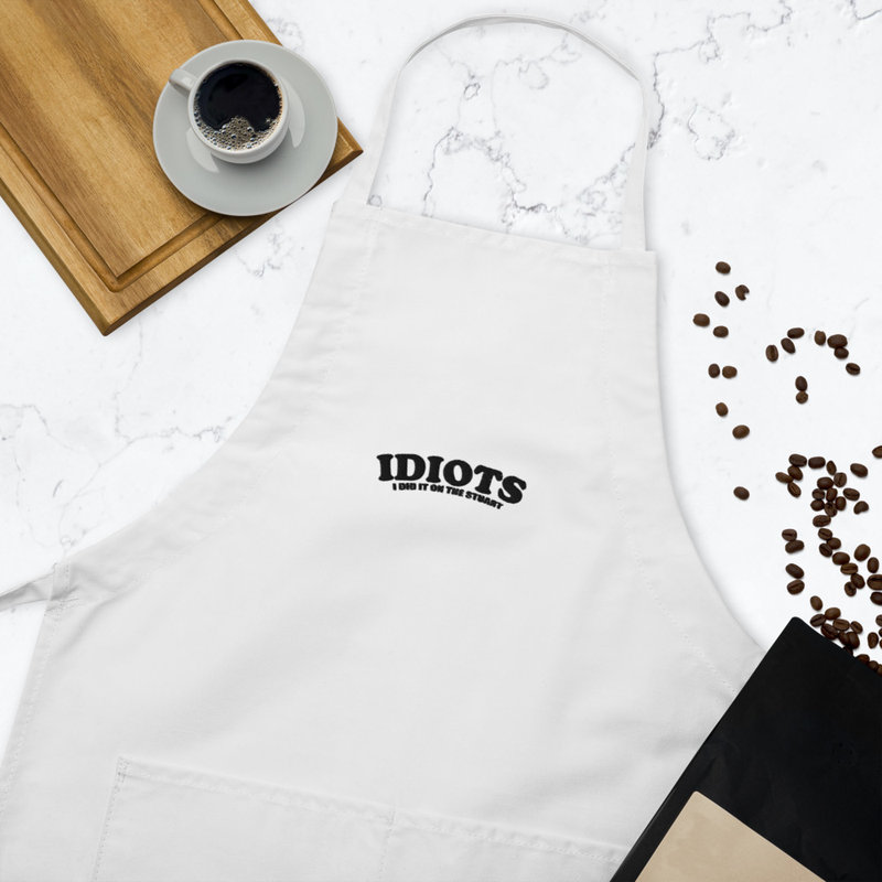 Embroidered IDIOTS Apron