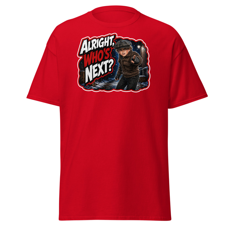 "Alright, Who's Next?" T-Shirt | Custom Made by: A Christmas Story Family™