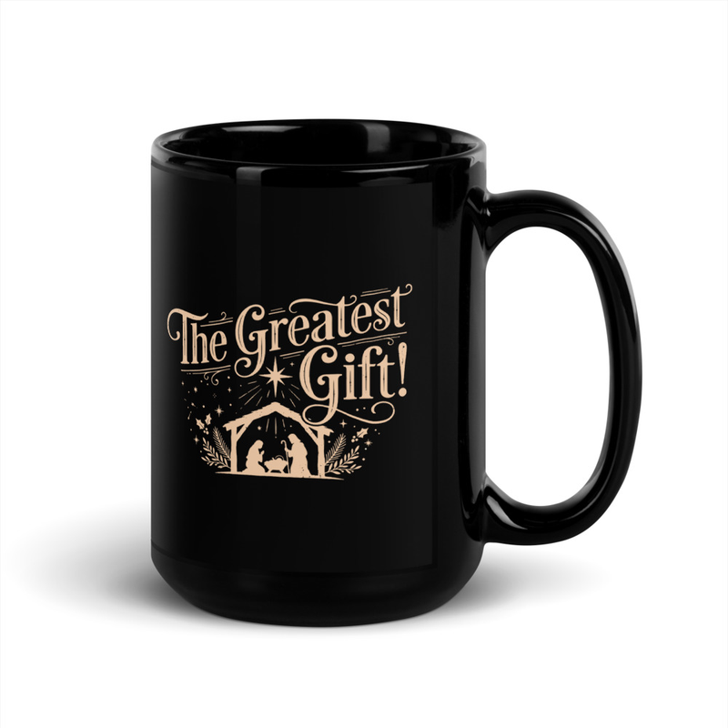 The Greatest Gift Black Glossy Mug