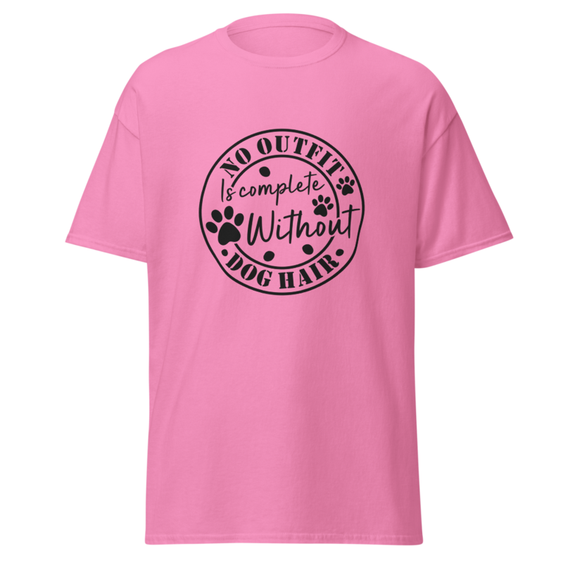 No Outfit Complete without Dog Hair classic tee