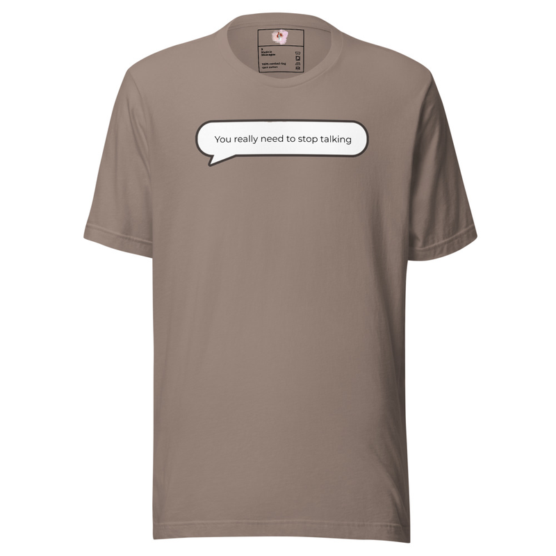 You really need to stop talking t-shirt image 8
