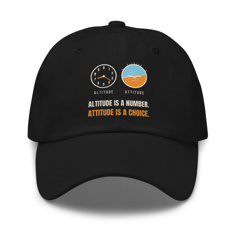 Altitude Is A Number. Attitude Is A Choice — Hat hat
