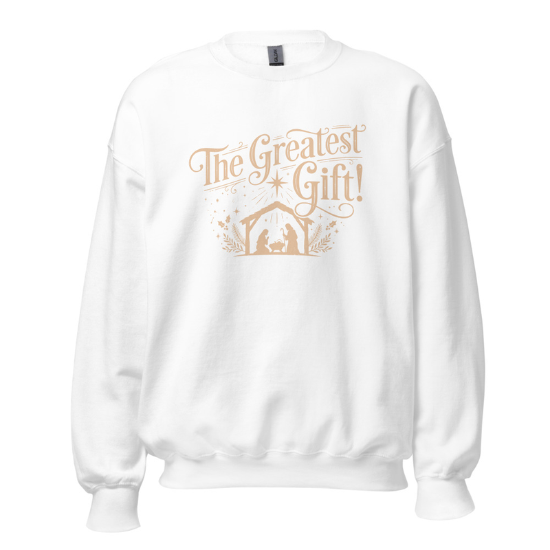 The Greatest Gift Unisex Sweatshirt