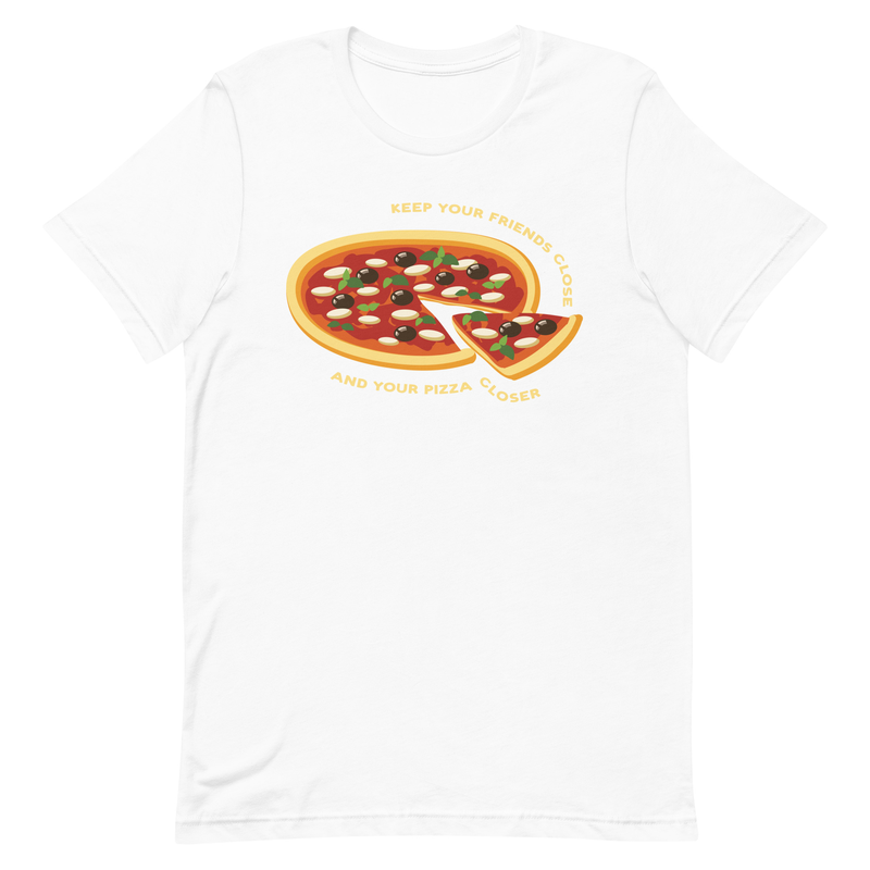 Keep Your Friends Close and Your Pizza Closer - Unisex Premium T shirt - pizza, italian, dough, pepperoni, italy, oven baked, chefs, chef,  
