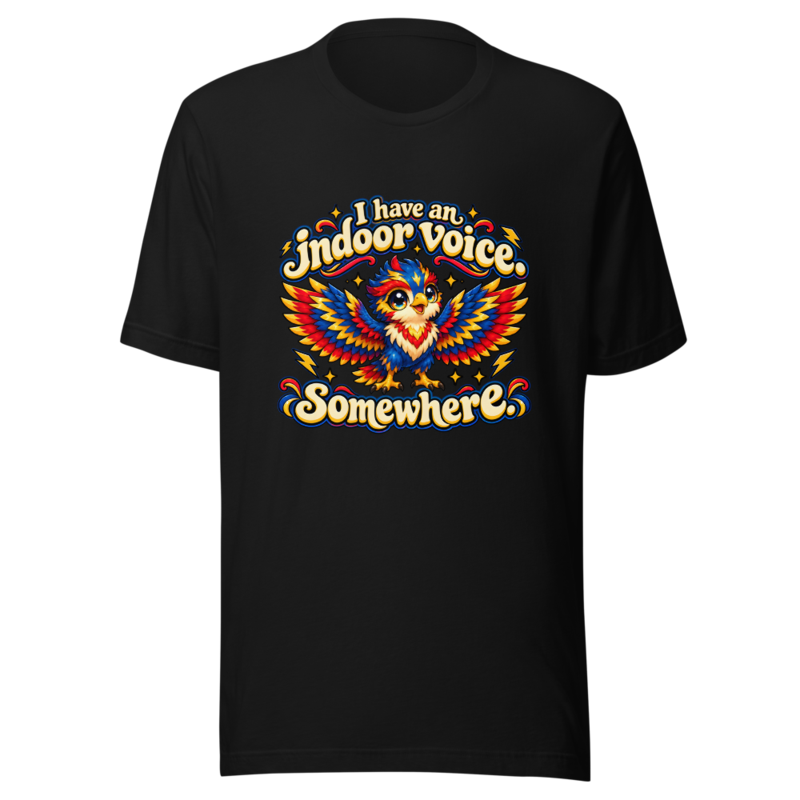 I have an indoor voice. Somewhere Tee