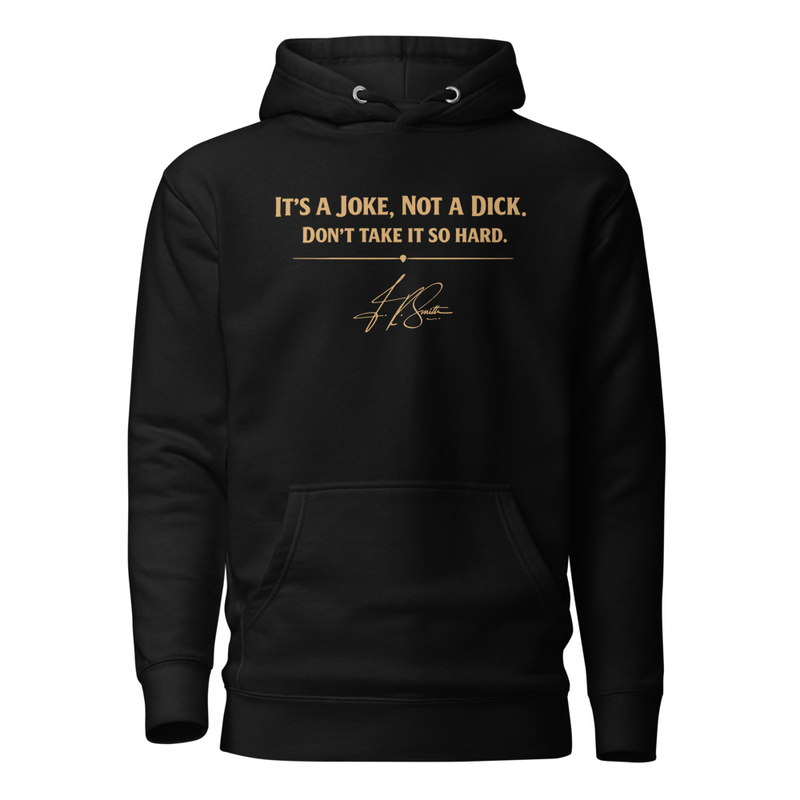 It's a Joke Unisex Hoodie