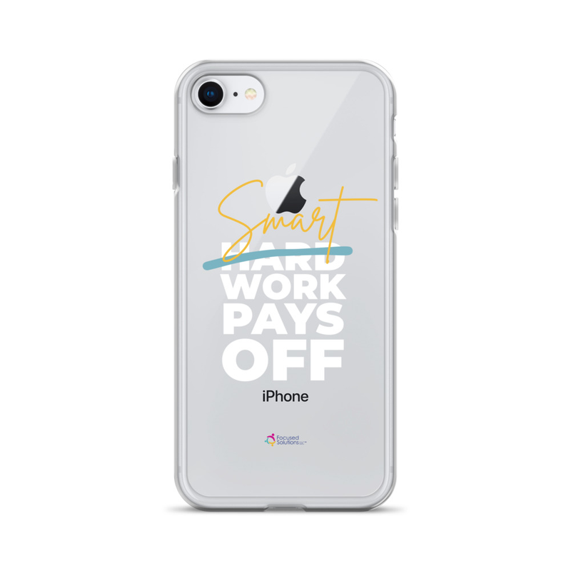 "Smart Work Pays Off" Clear Phone Case – iPhone 7/8