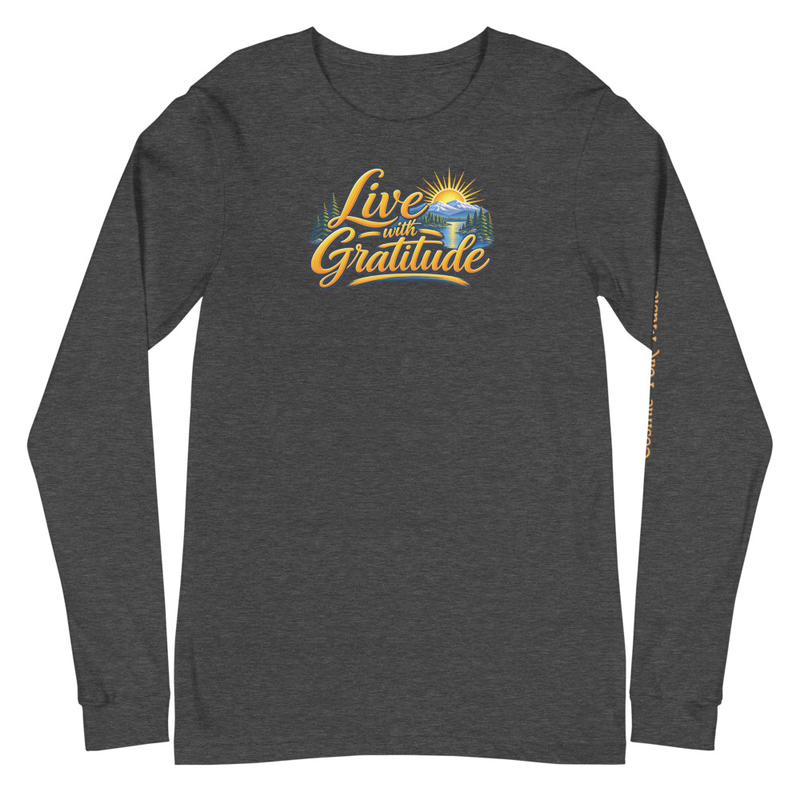 Live With Gratitude unisex long sleeve tee