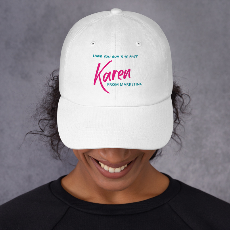 "Have you run this past Karen from Marketing" Cap – One size, White