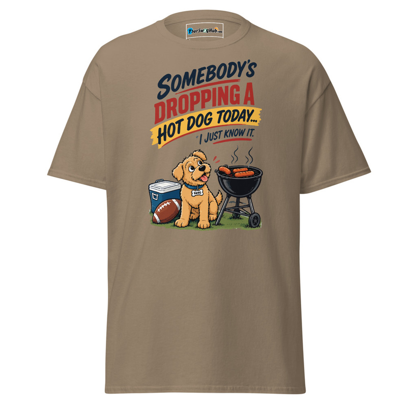 Swag | Somebody's Dropping a Hot Dog Classic Tee