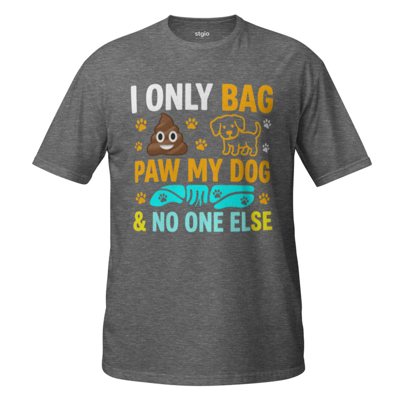 I Only Bag Poop Paw My Dog T-Shirt | Funny Dog Owner T-shirt | Pet Lover Gift Short-Sleeve Unisex T-Shirt – S, Graphite Heather