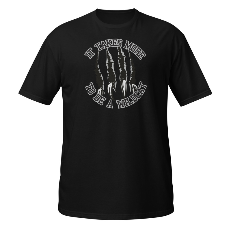 It Takes More to be a Wildcat Short-Sleeve Unisex T-Shirt (black font)