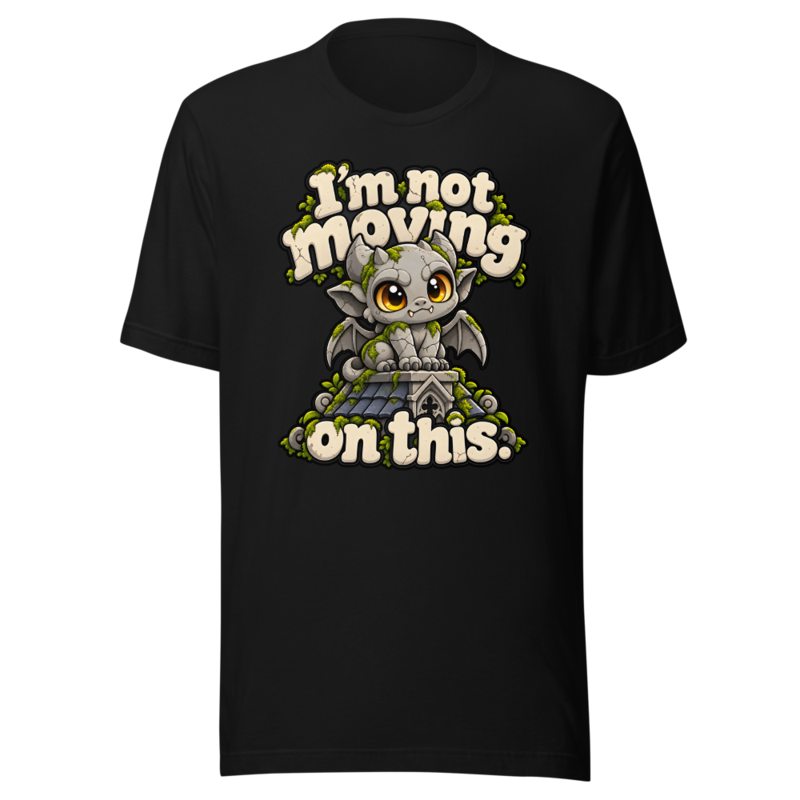 I'm not moving on this Tee
