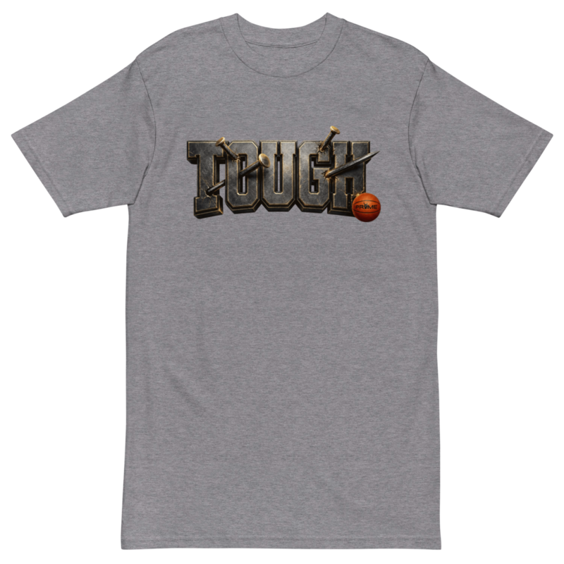 TOUGH. Premium Heavyweight Tee
