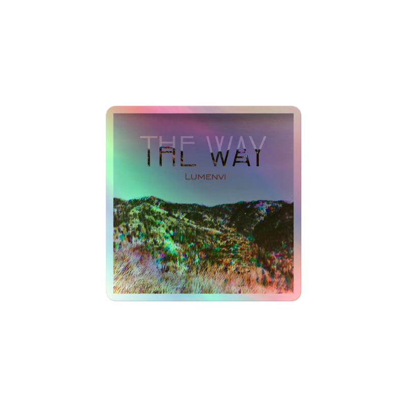 "The Way" x Lumenvi Holographic Stickers