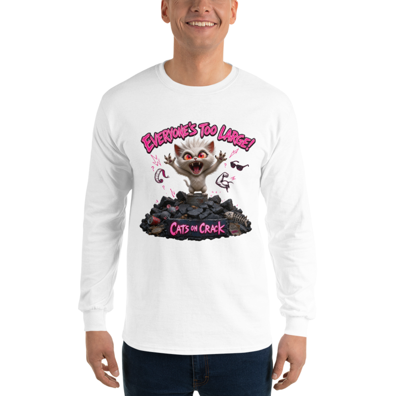 Everyone's Too Large Long Sleeve