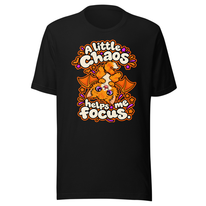 A little chaos helps me focus Tee