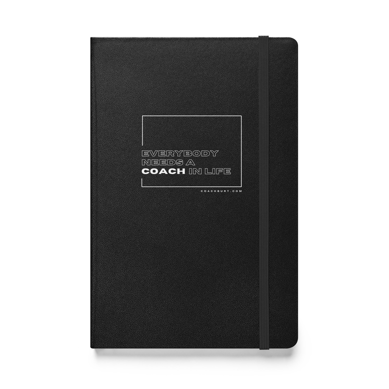Everybody Needs A Coach In Life Notebook
