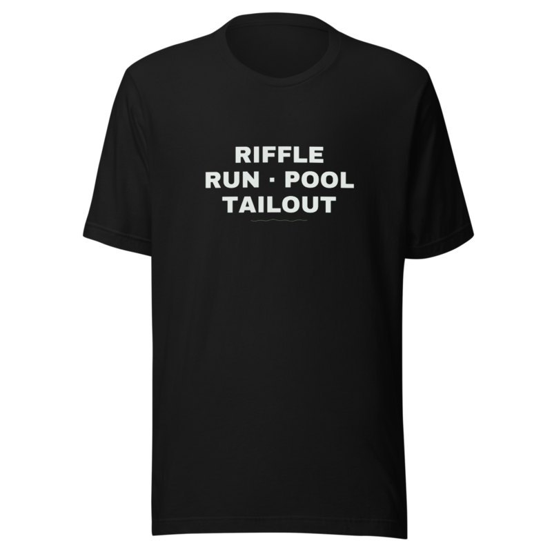 RIFFLE RUN · POOL TAILOUT Tee — Fly Fishing merch