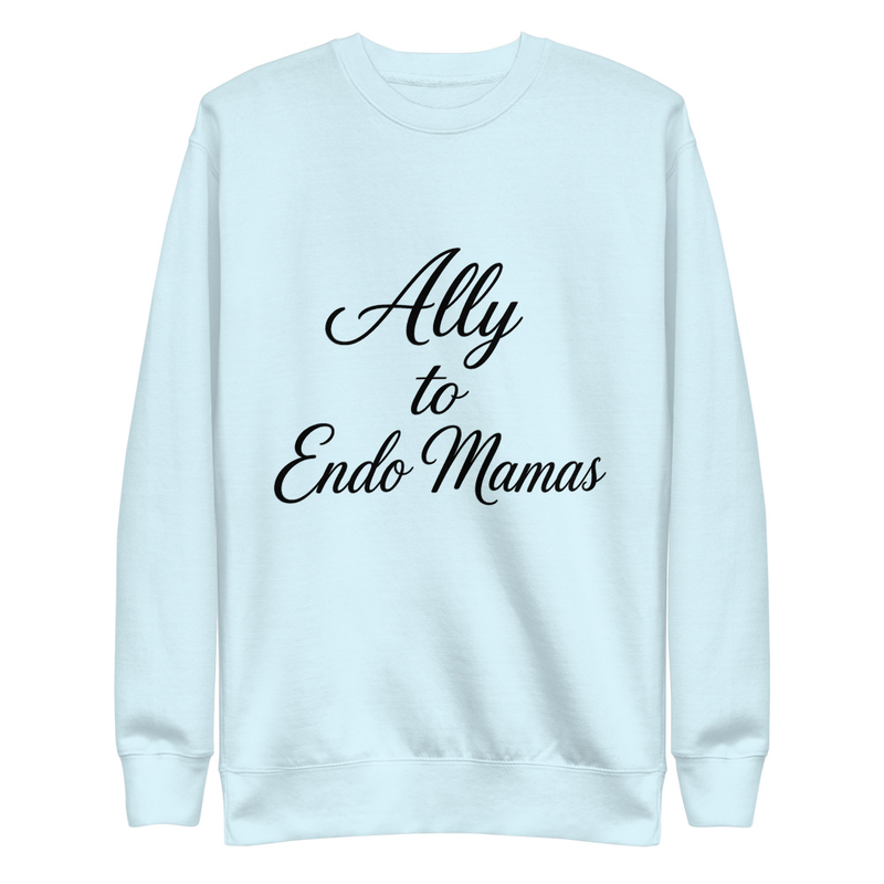 Ally to Endo Mamas Unisex Premium Sweatshirt – Image 1
