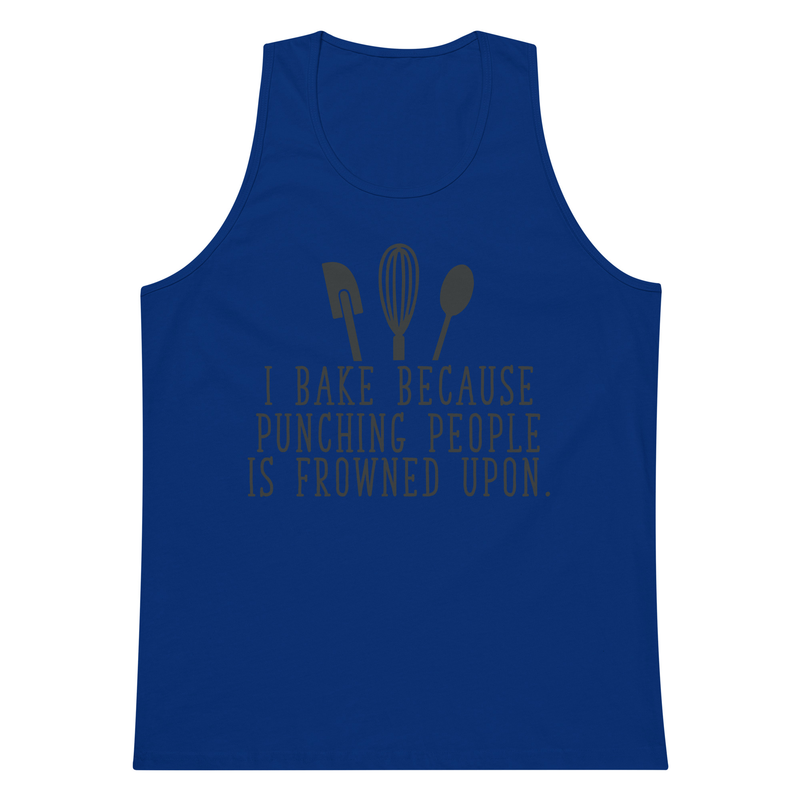 I bake because punching people is frowned upon premium tank top bake, baking, bakery, cake, cookies, oven, mixer, dough, muffins, cupcake