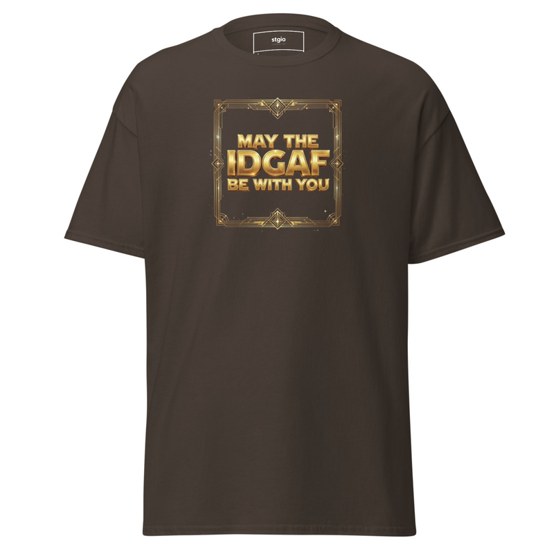 May the IDGAF be with you Unisex classic tee – Image 5