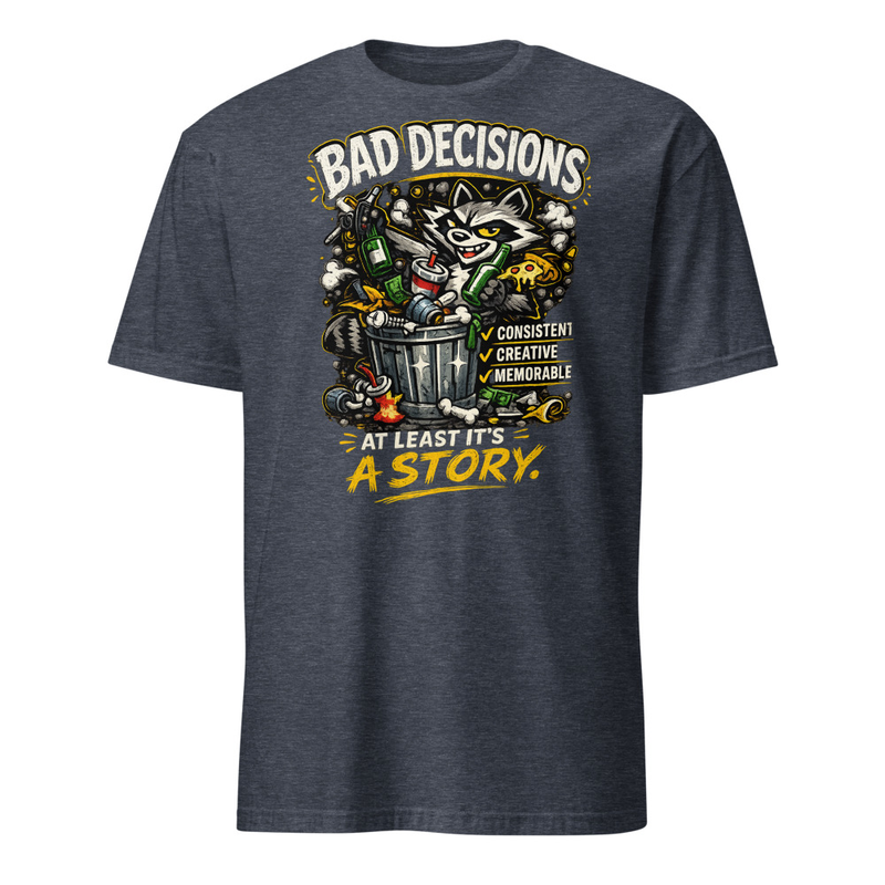 Bad Decisions Tee Shirt – 3XL, Heather Navy