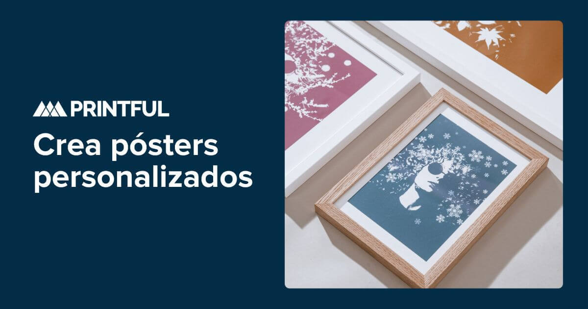 Crea Pósters Personalizados y véndelos bajo tu marca | Printful