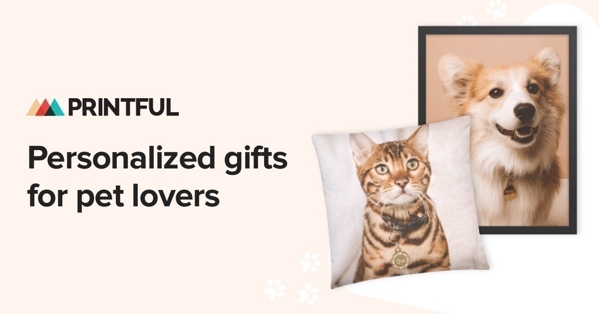 Create Personalized Gifts for Pet Lovers Printful