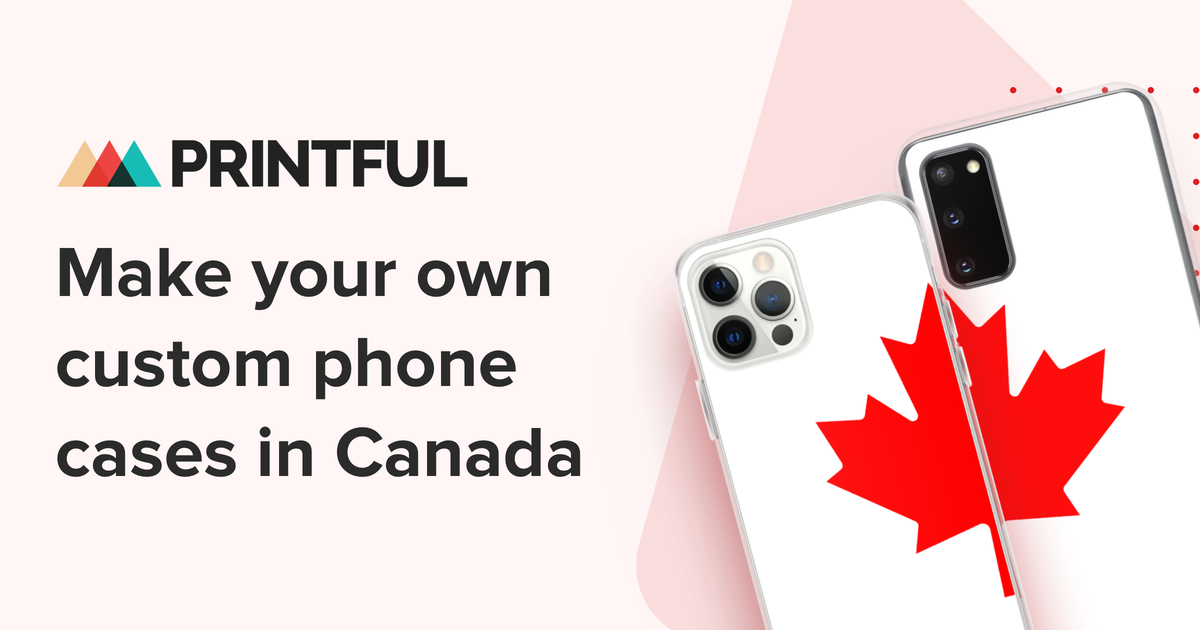 custom phone cases in canada printful