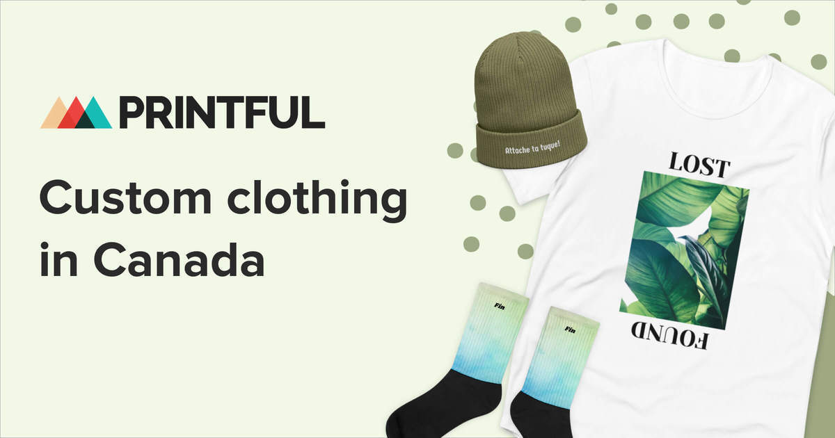 Custom Clothing in Canada—Design Your Own Printful