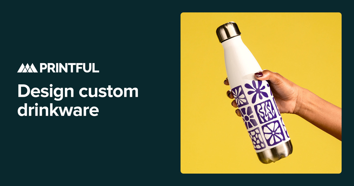 Design custom drinkware for any occasion printful