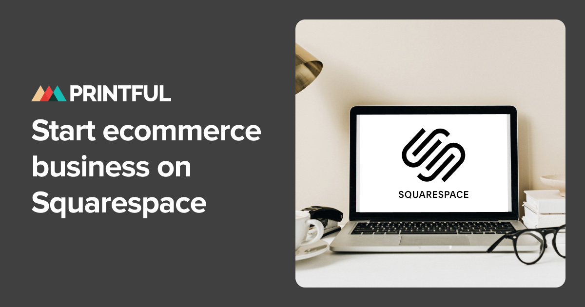 Sell printondemand products with Squarespace Integrations Printful