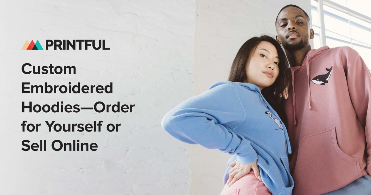 Custom Embroidered Hoodies Printful