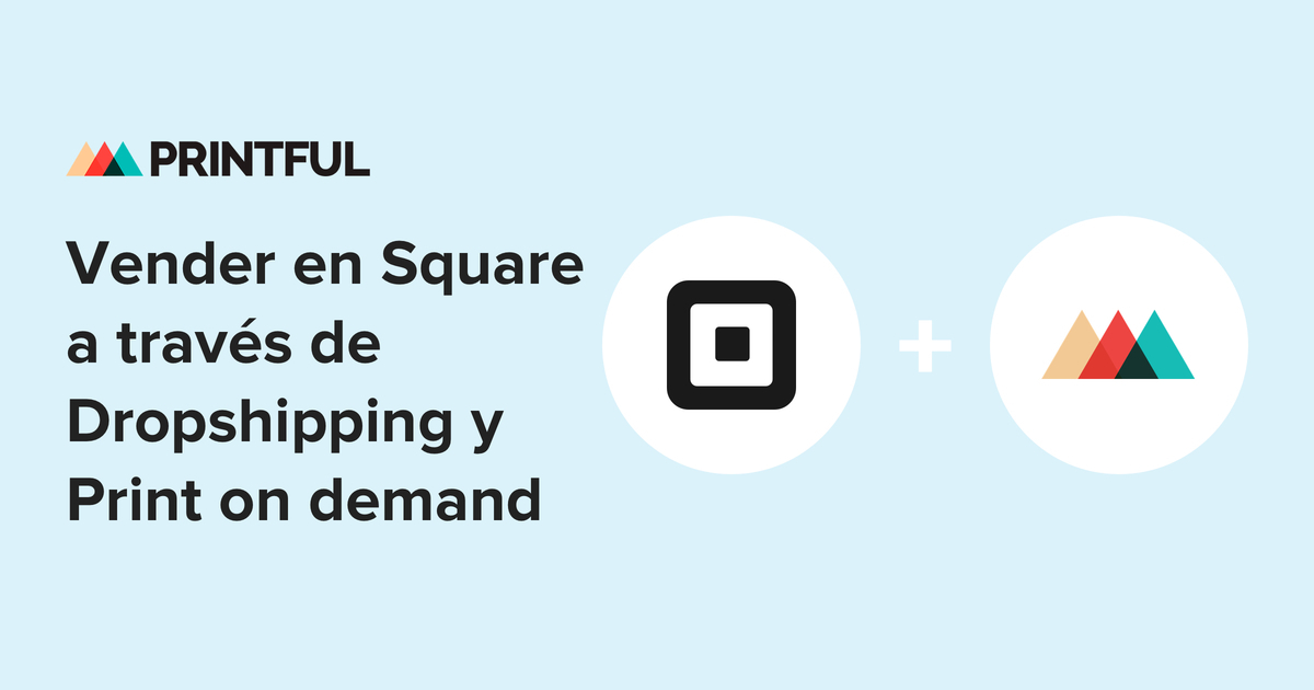 Square PrintonDemand Dropshipping Integraciones Printful